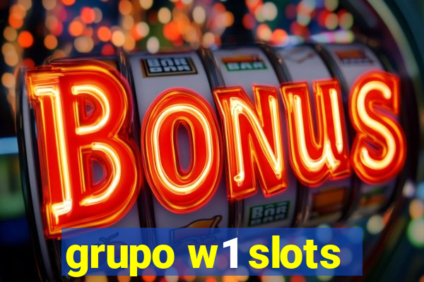 grupo w1 slots