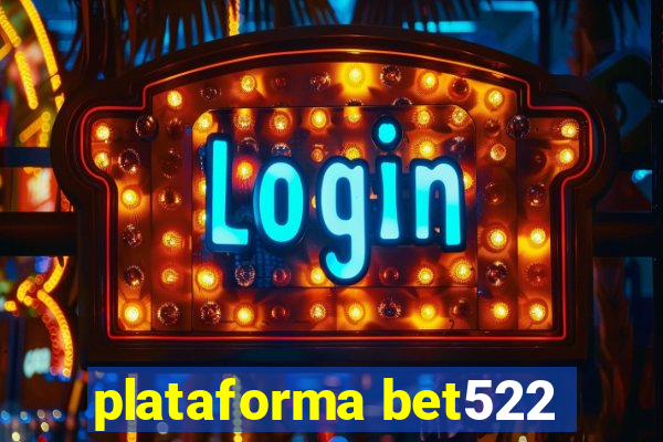 plataforma bet522
