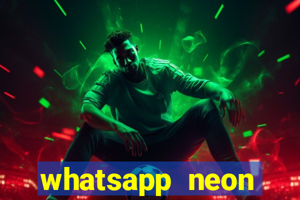 whatsapp neon consiga mais