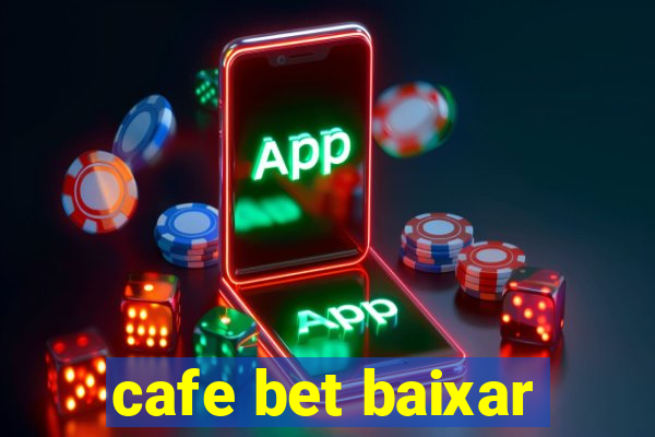 cafe bet baixar