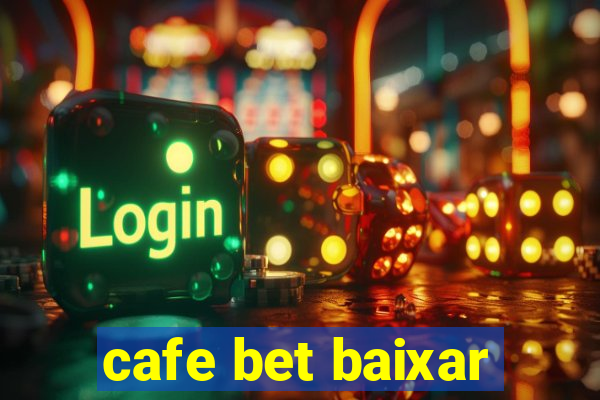 cafe bet baixar