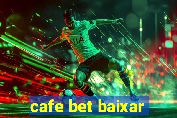 cafe bet baixar