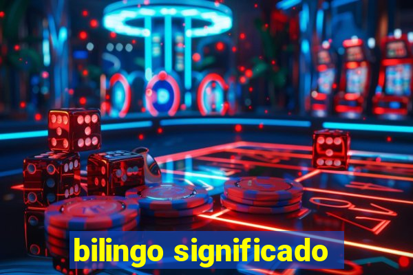 bilingo significado