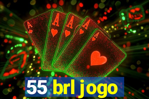 55 brl jogo
