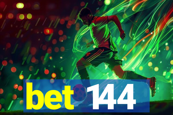 bet 144