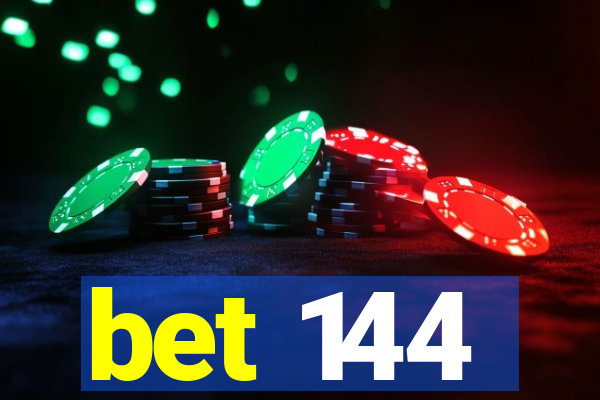 bet 144