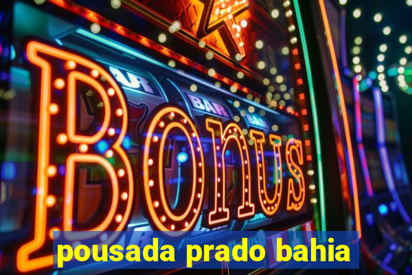 pousada prado bahia