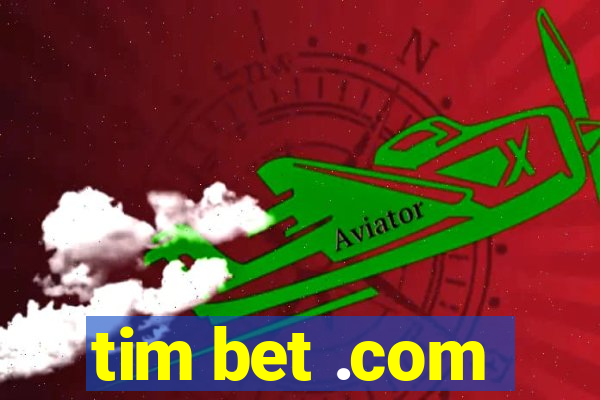 tim bet .com