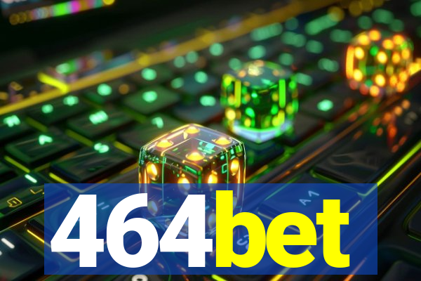 464bet