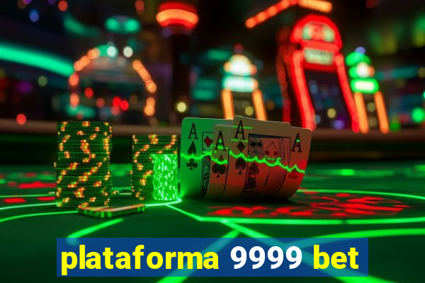 plataforma 9999 bet