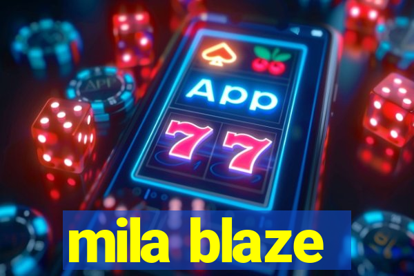 mila blaze