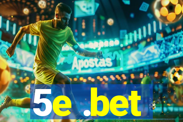 5e .bet