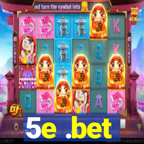 5e .bet