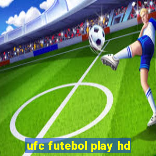ufc futebol play hd