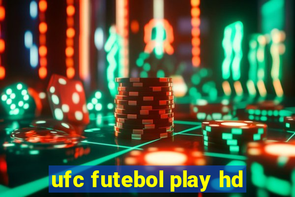 ufc futebol play hd