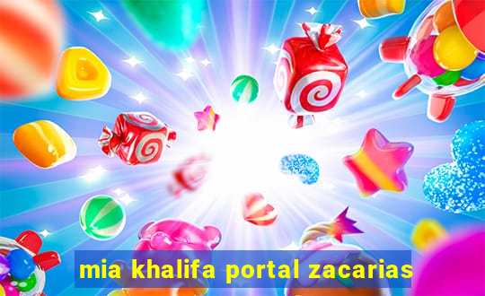 mia khalifa portal zacarias