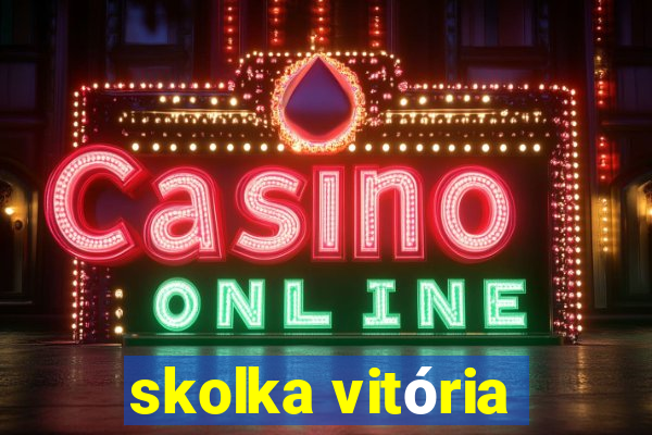 skolka vitória