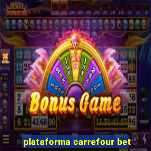 plataforma carrefour bet