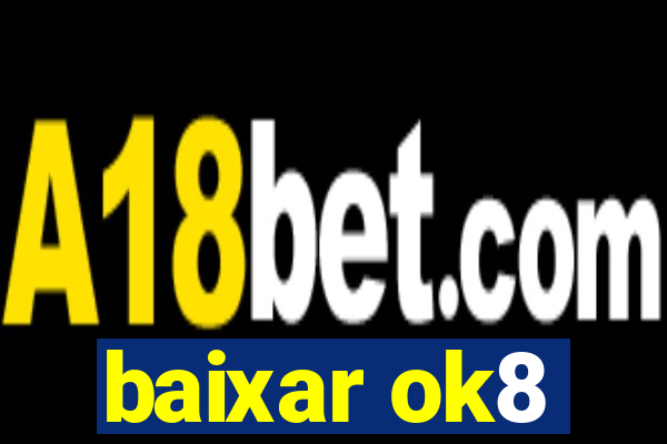 baixar ok8