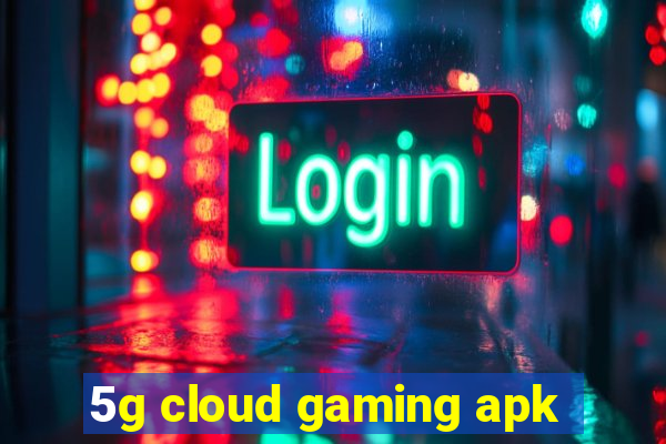 5g cloud gaming apk
