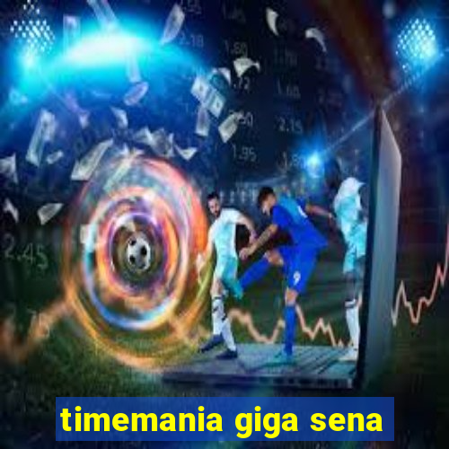 timemania giga sena