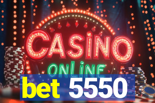 bet 5550