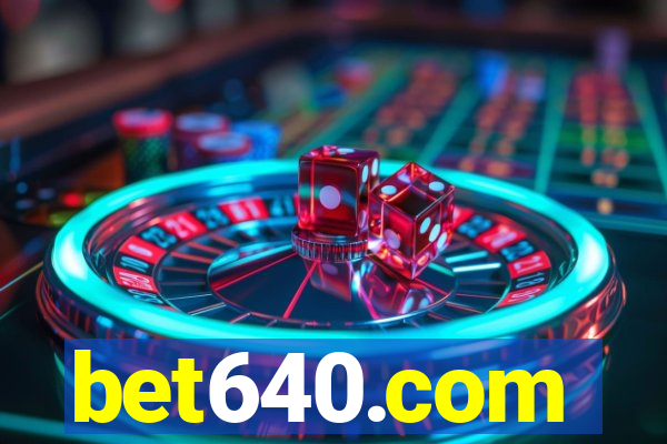 bet640.com