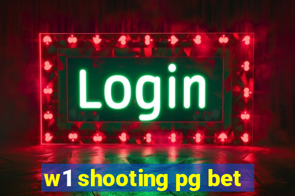 w1 shooting pg bet