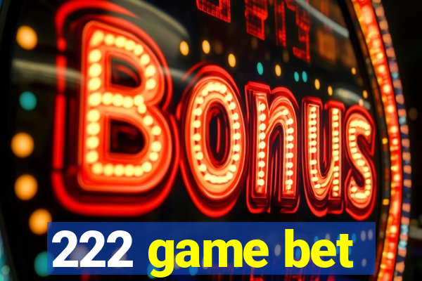 222 game bet