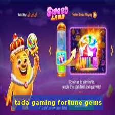 tada gaming fortune gems