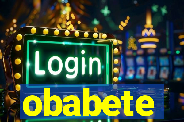 obabete