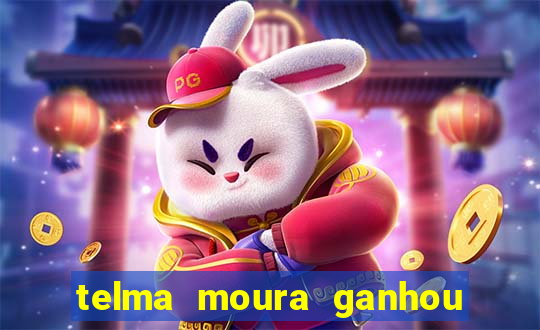 telma moura ganhou na loteria