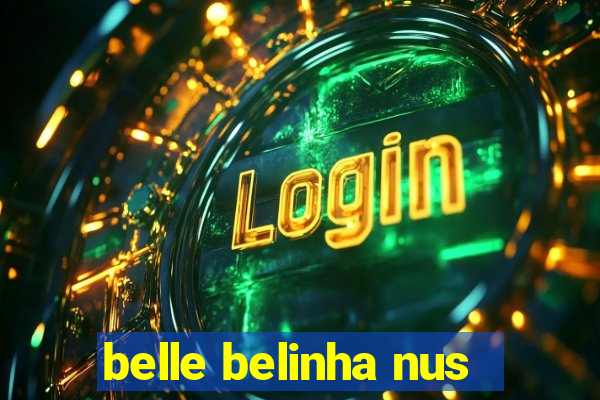 belle belinha nus