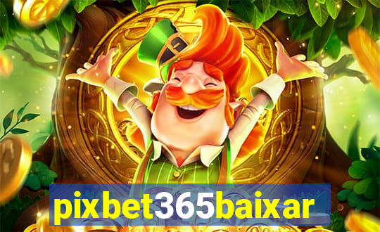 pixbet365baixar