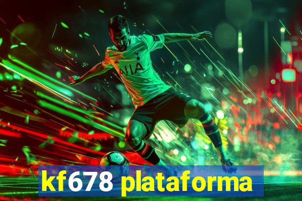 kf678 plataforma