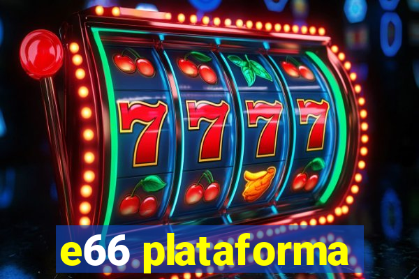 e66 plataforma