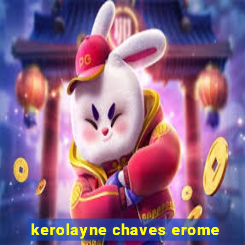 kerolayne chaves erome