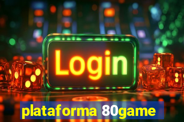 plataforma 80game
