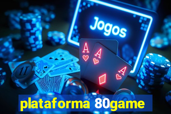 plataforma 80game