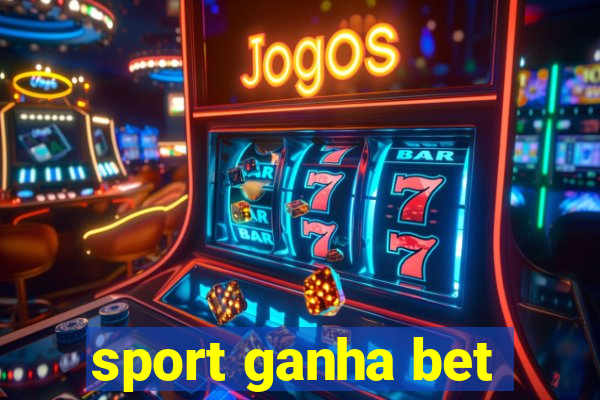sport ganha bet