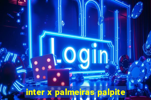inter x palmeiras palpite
