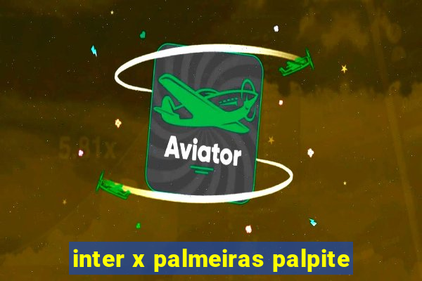 inter x palmeiras palpite
