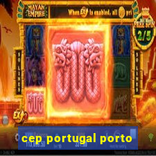 cep portugal porto