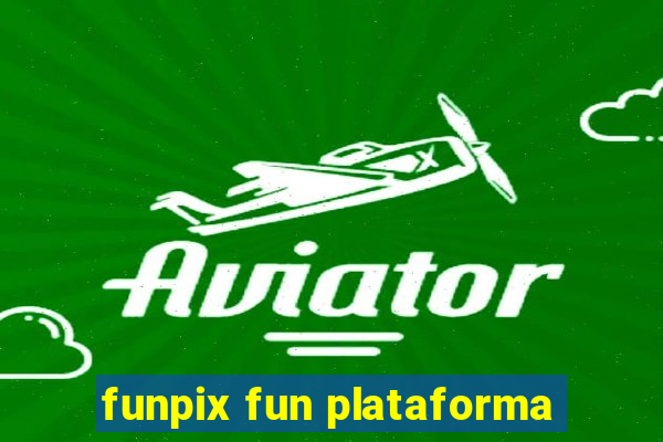 funpix fun plataforma