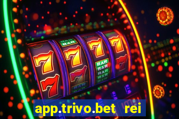 app.trivo.bet rei do bicho