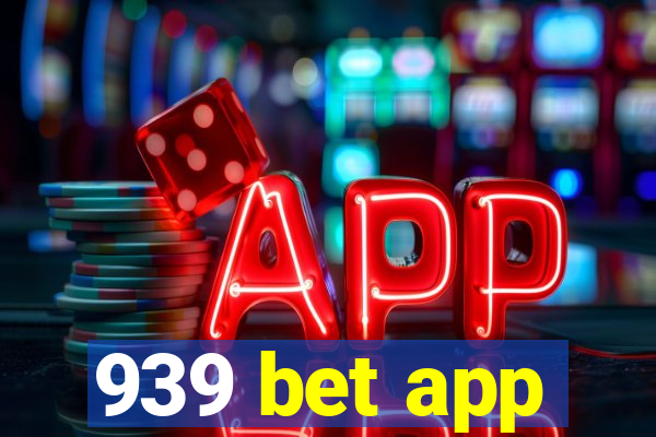 939 bet app