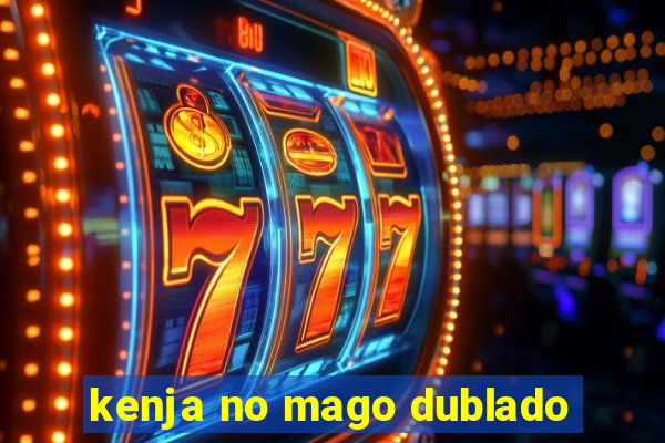 kenja no mago dublado
