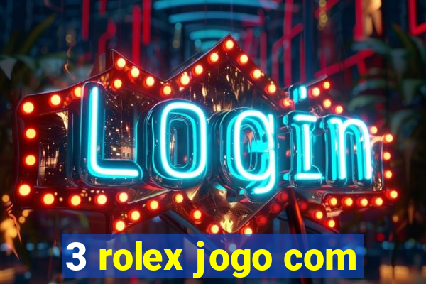 3 rolex jogo com