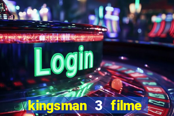 kingsman 3 filme completo dublado superflix
