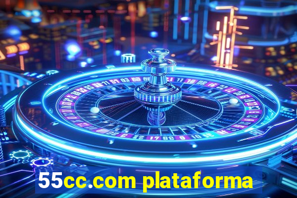 55cc.com plataforma